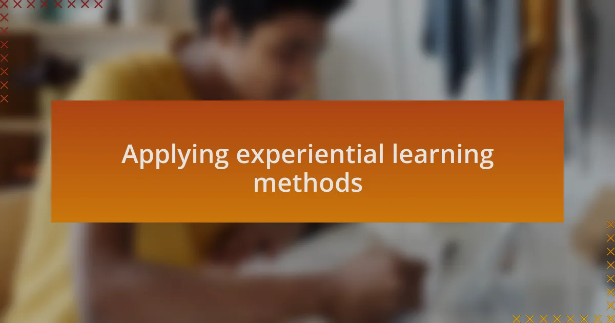 Applying experiential learning methods