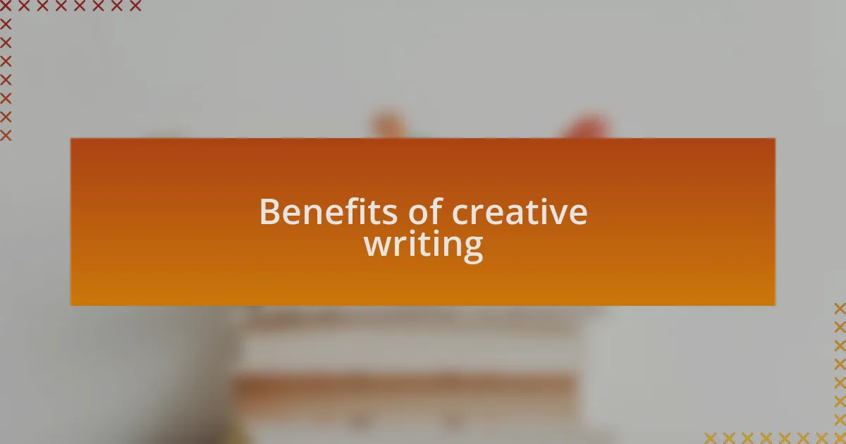 Benefits of creative writing