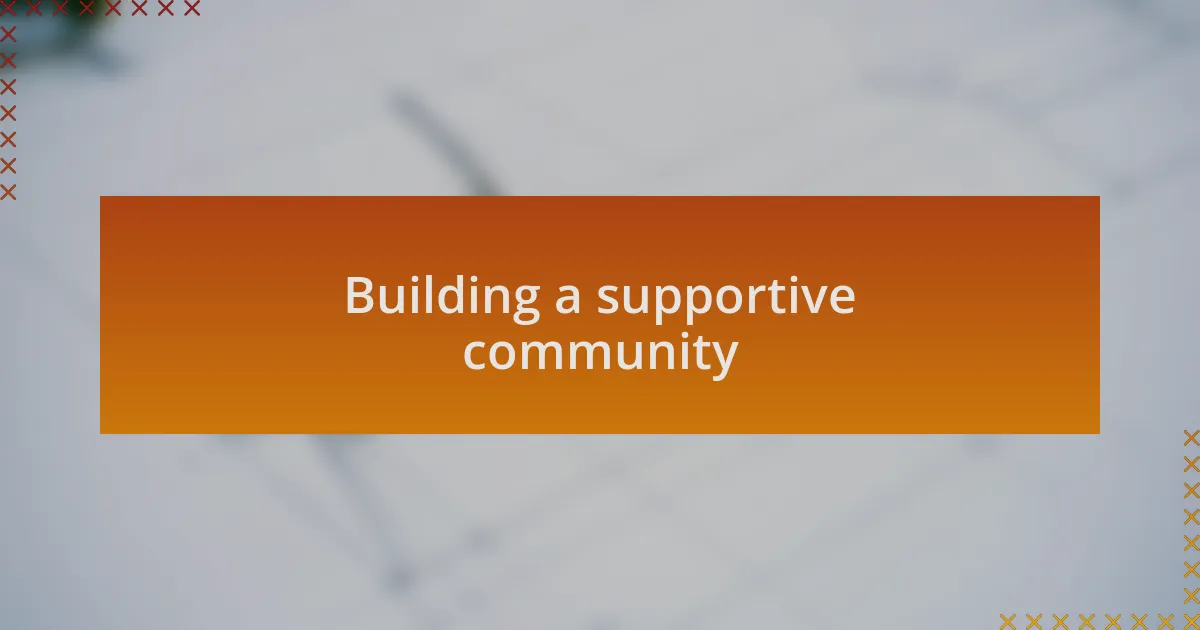 Building a supportive community