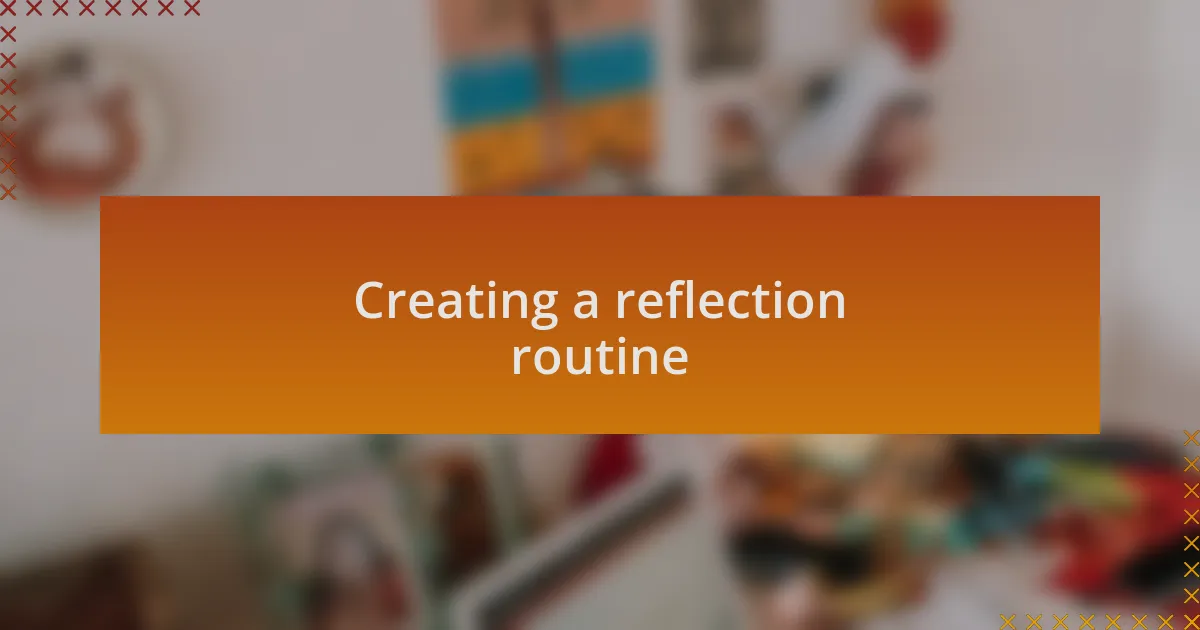 Creating a reflection routine