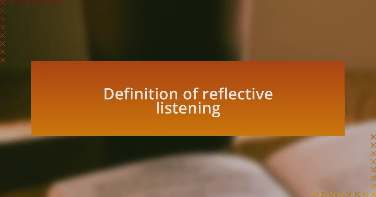 Definition of reflective listening