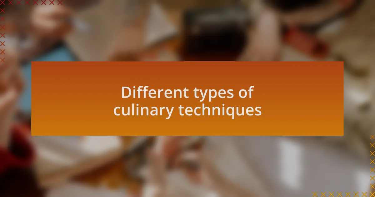 Different types of culinary techniques