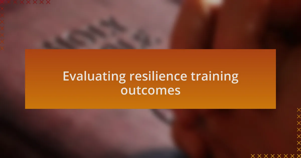 Evaluating resilience training outcomes