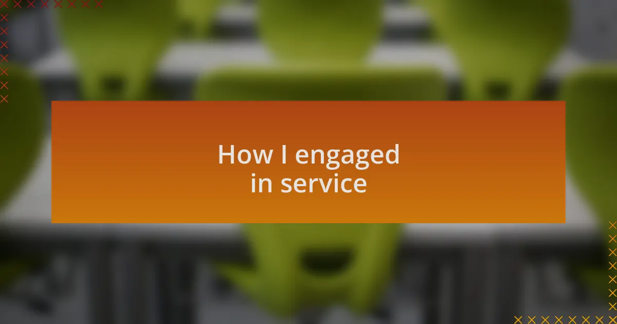 How I engaged in service
