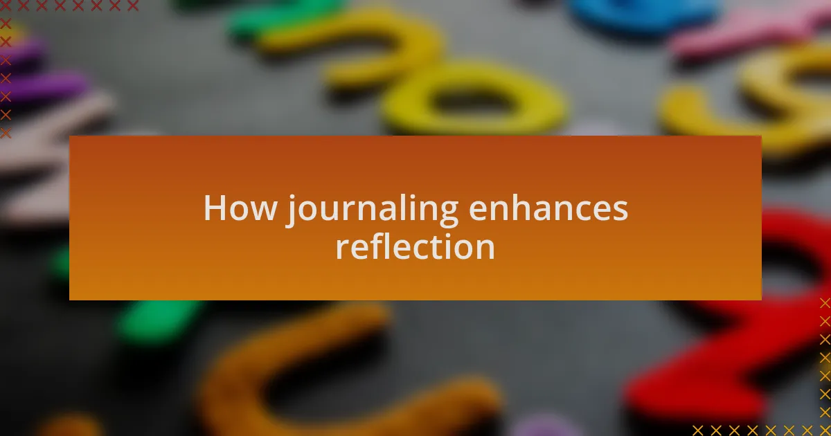 How journaling enhances reflection