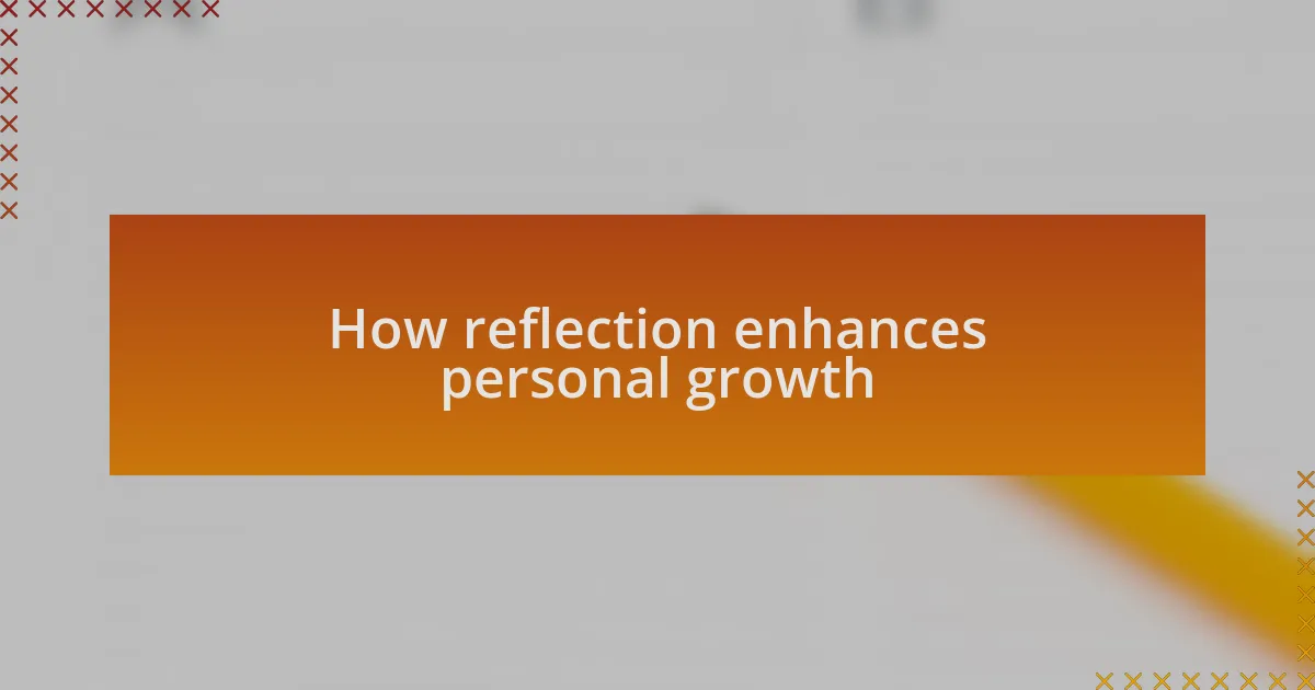 How reflection enhances personal growth