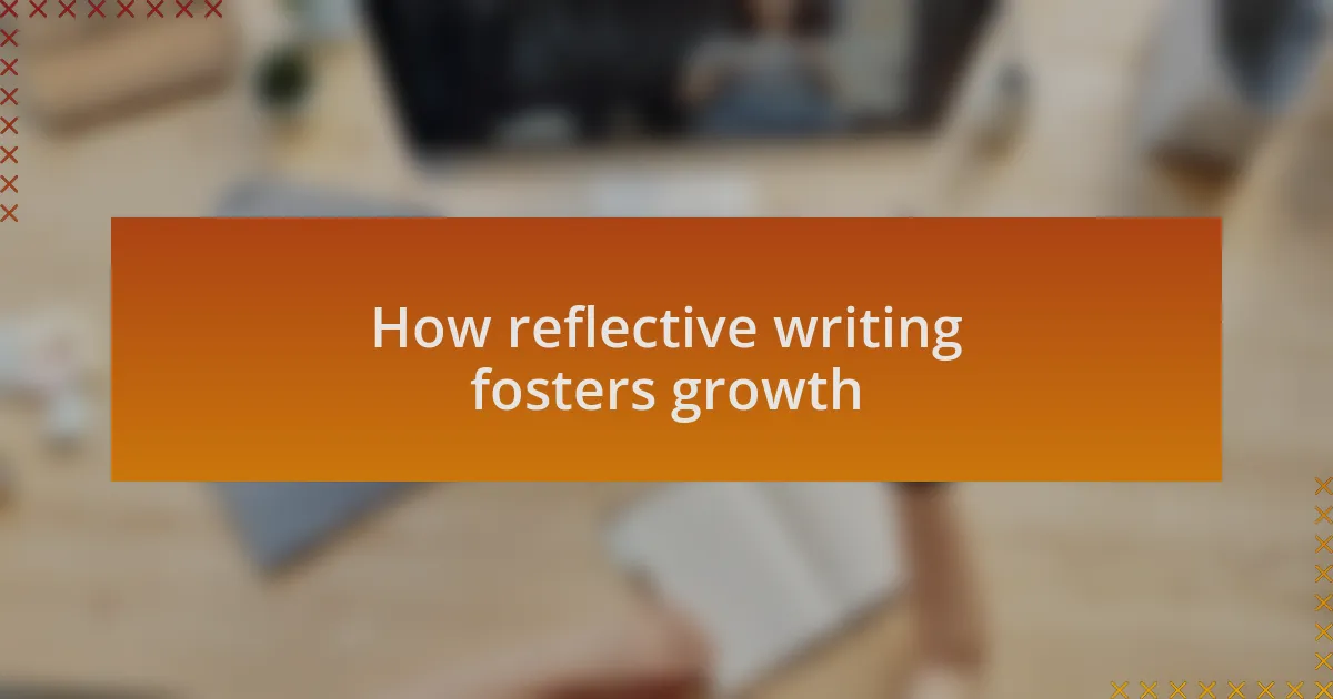 How reflective writing fosters growth