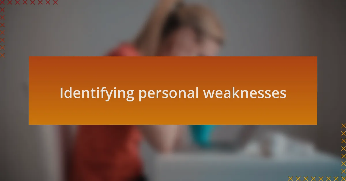 Identifying personal weaknesses