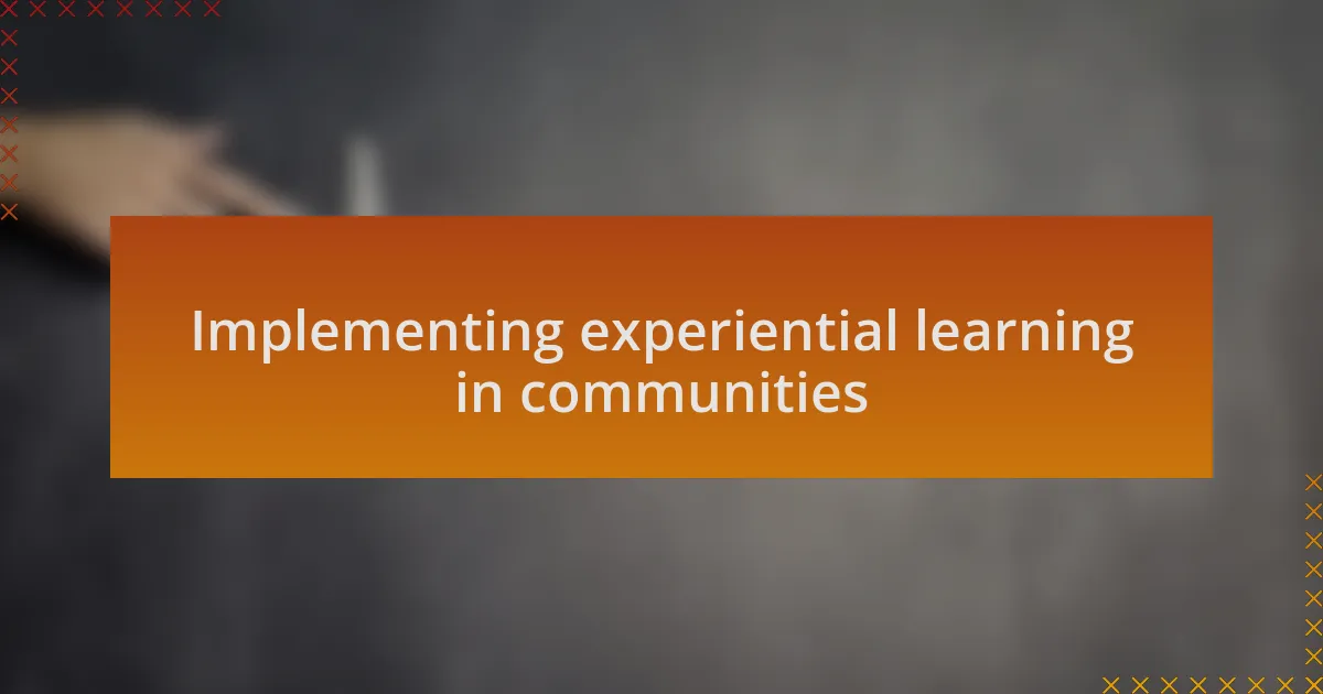 Implementing experiential learning in communities