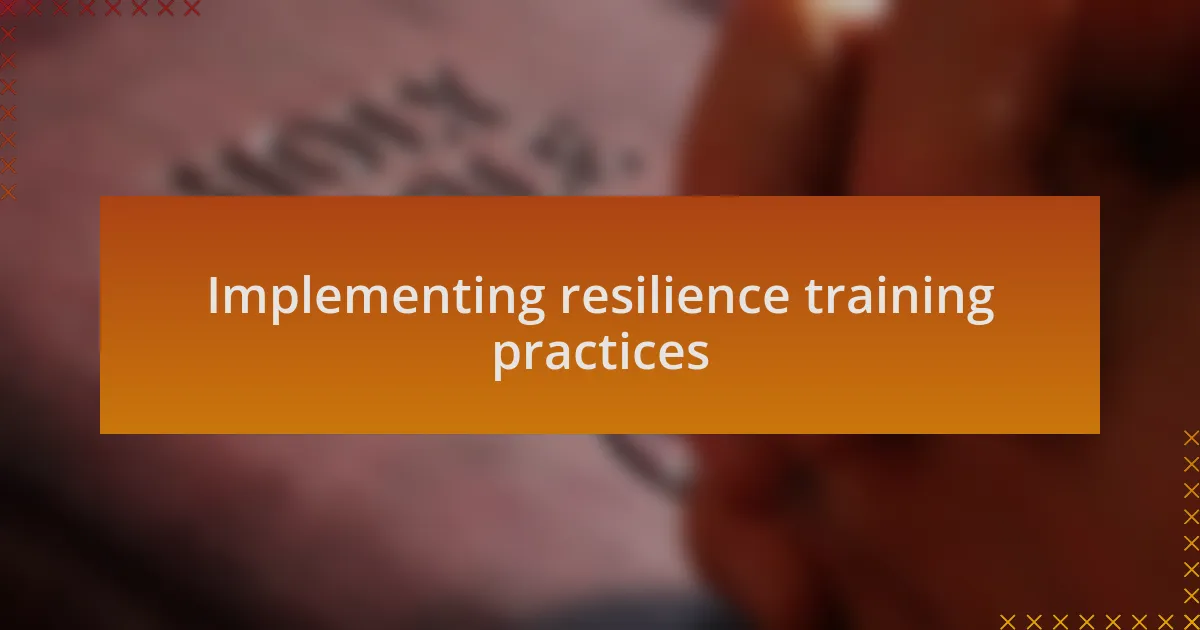 Implementing resilience training practices