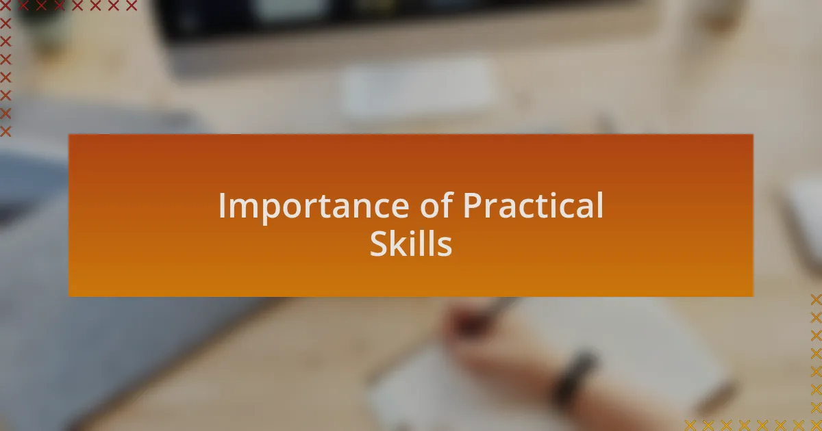 Importance of Practical Skills