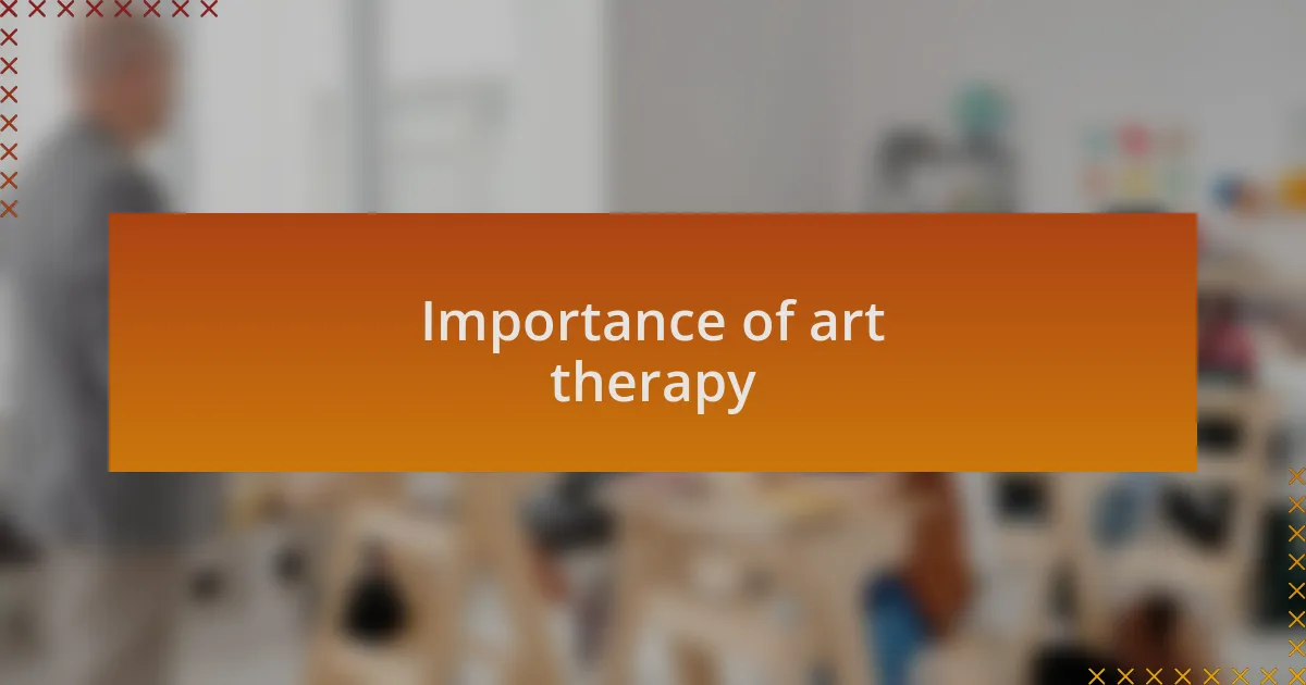 Importance of art therapy
