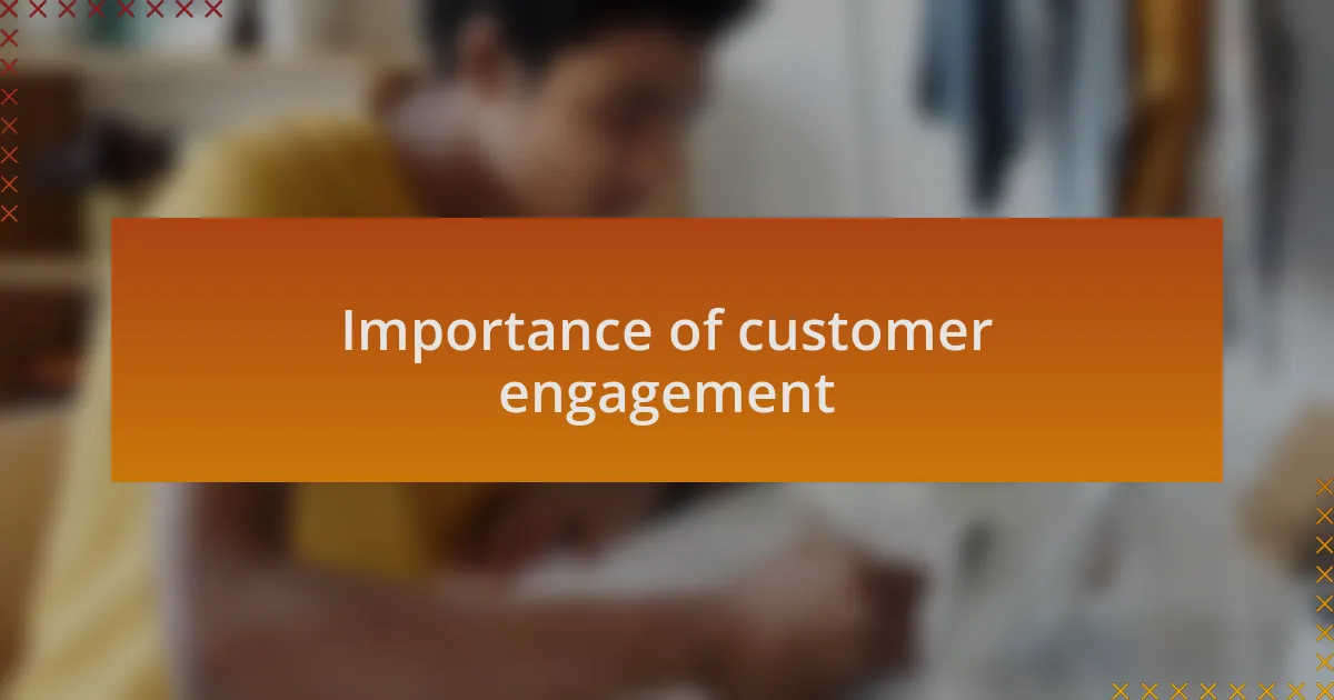 Importance of customer engagement