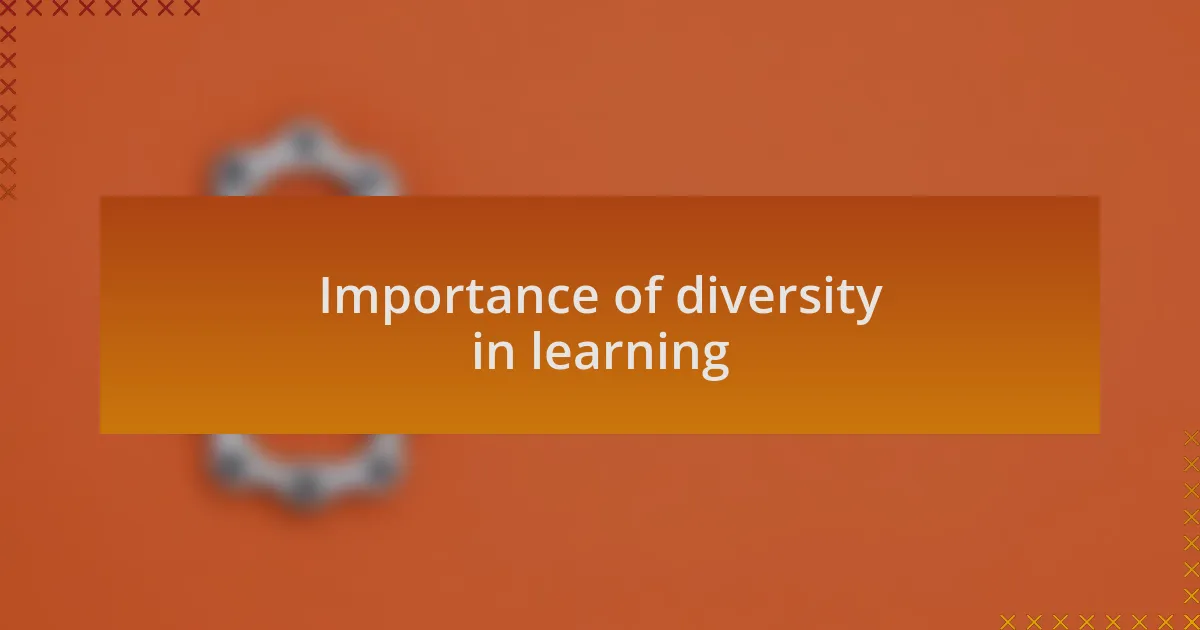 Importance of diversity in learning