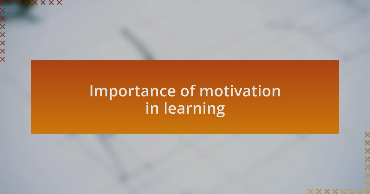 Importance of motivation in learning