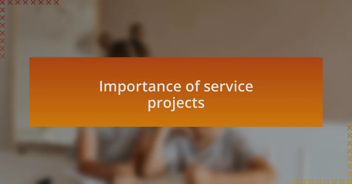 Importance of service projects