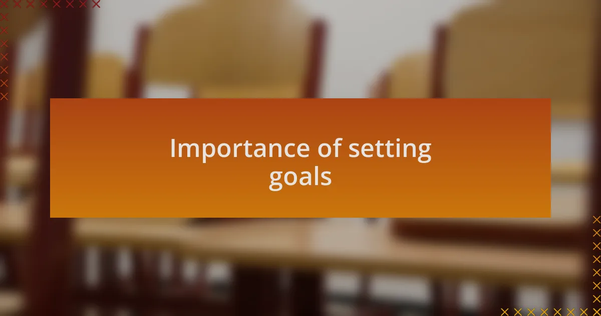 Importance of setting goals