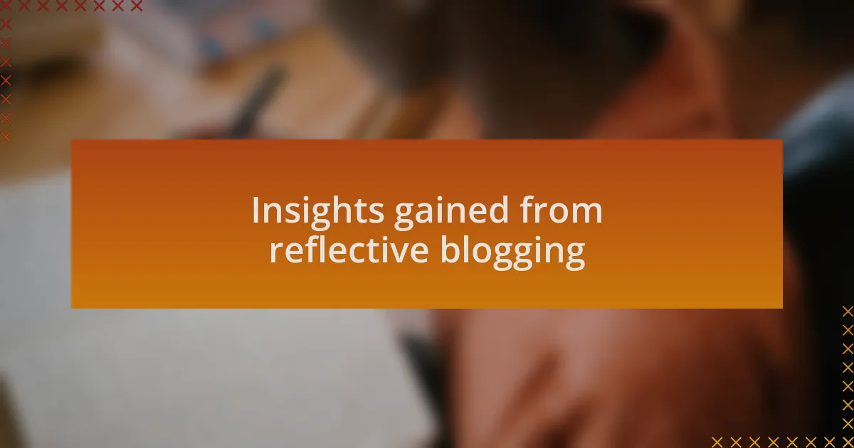 Insights gained from reflective blogging