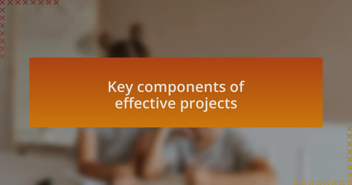 Key components of effective projects