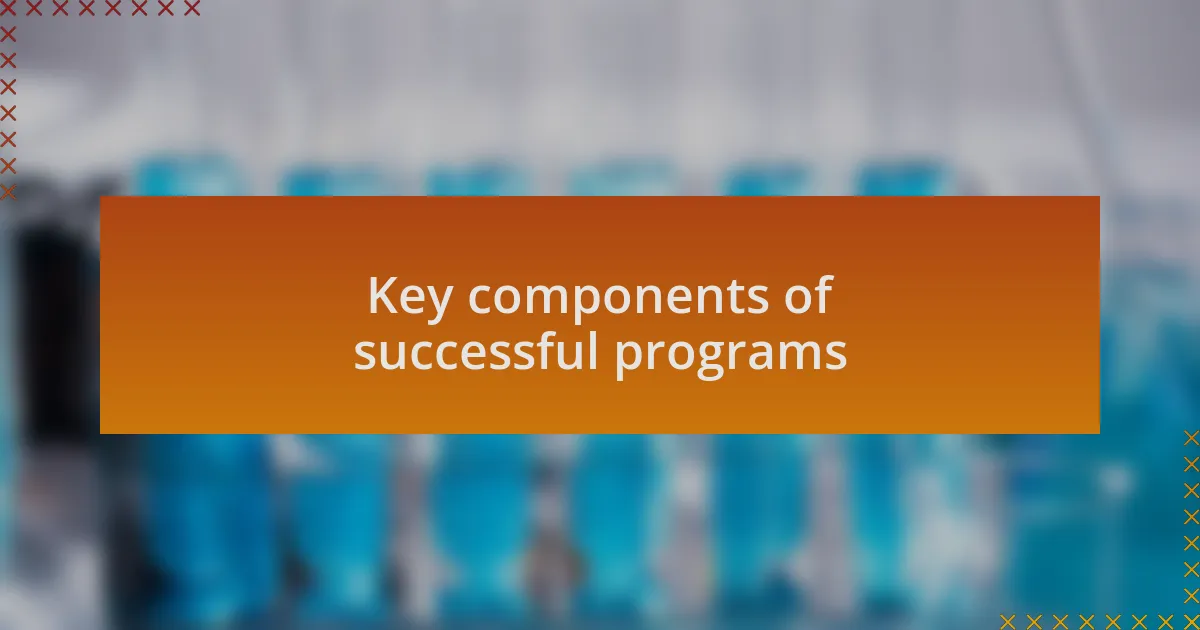 Key components of successful programs