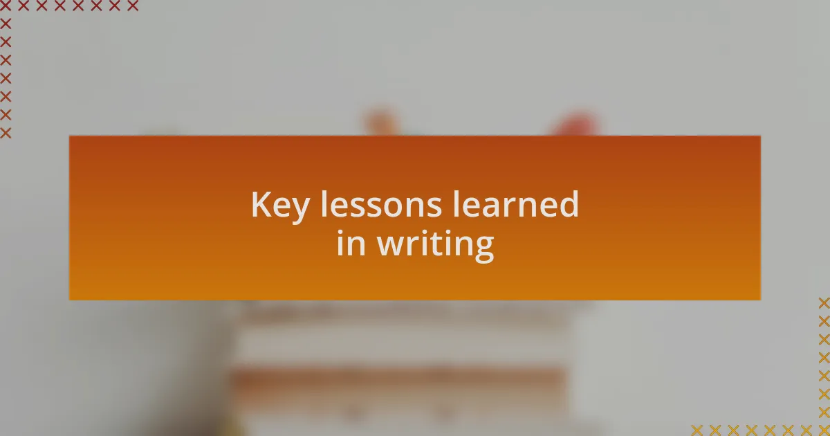 Key lessons learned in writing
