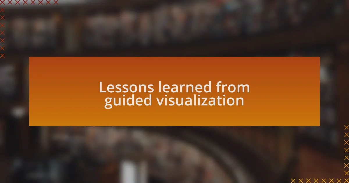 Lessons learned from guided visualization