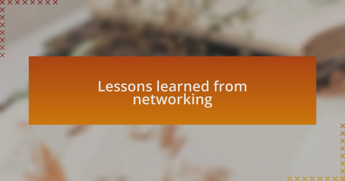 Lessons learned from networking