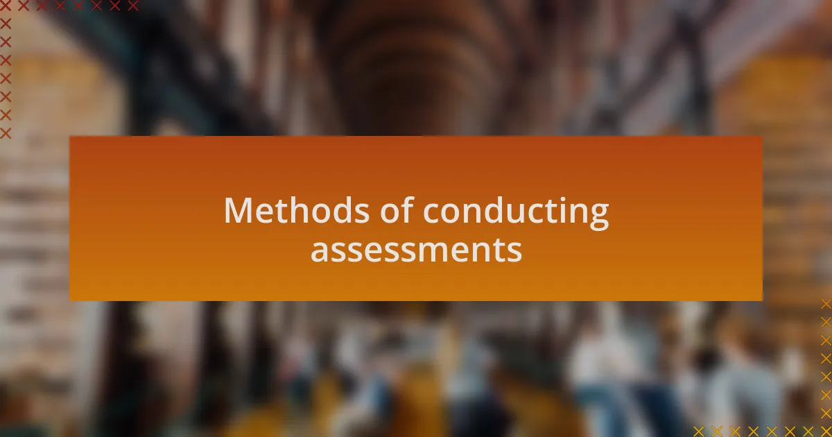 Methods of conducting assessments
