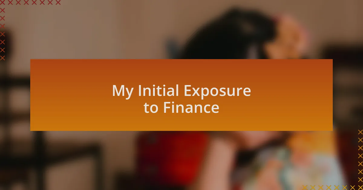 My Initial Exposure to Finance