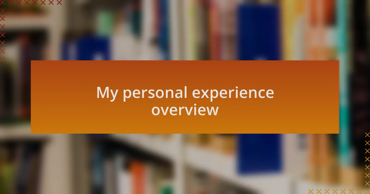 My personal experience overview