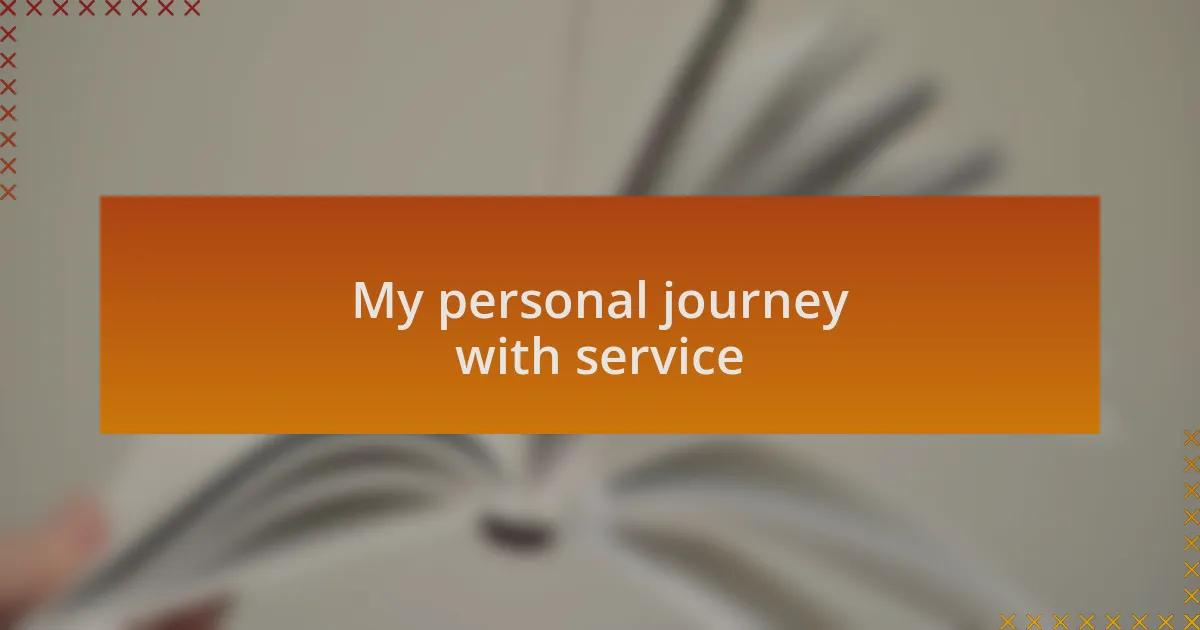 My personal journey with service