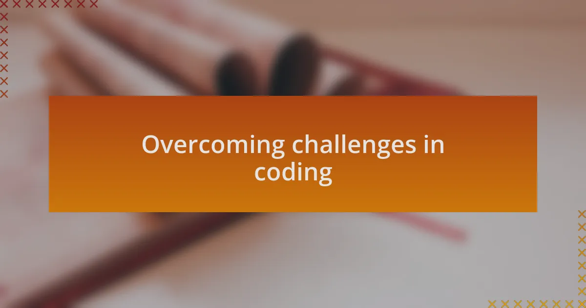 Overcoming challenges in coding