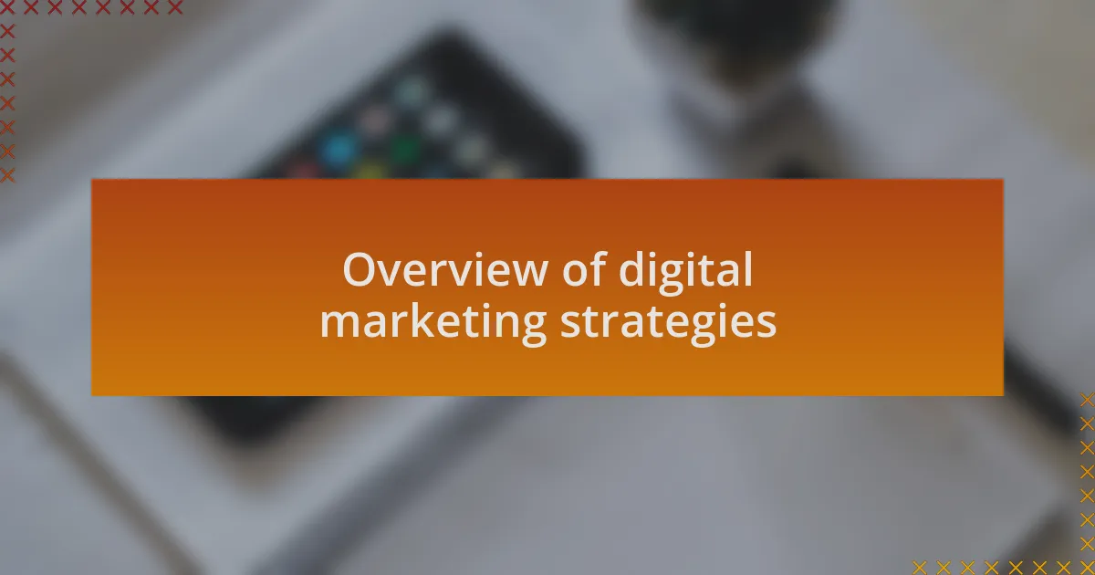 Overview of digital marketing strategies