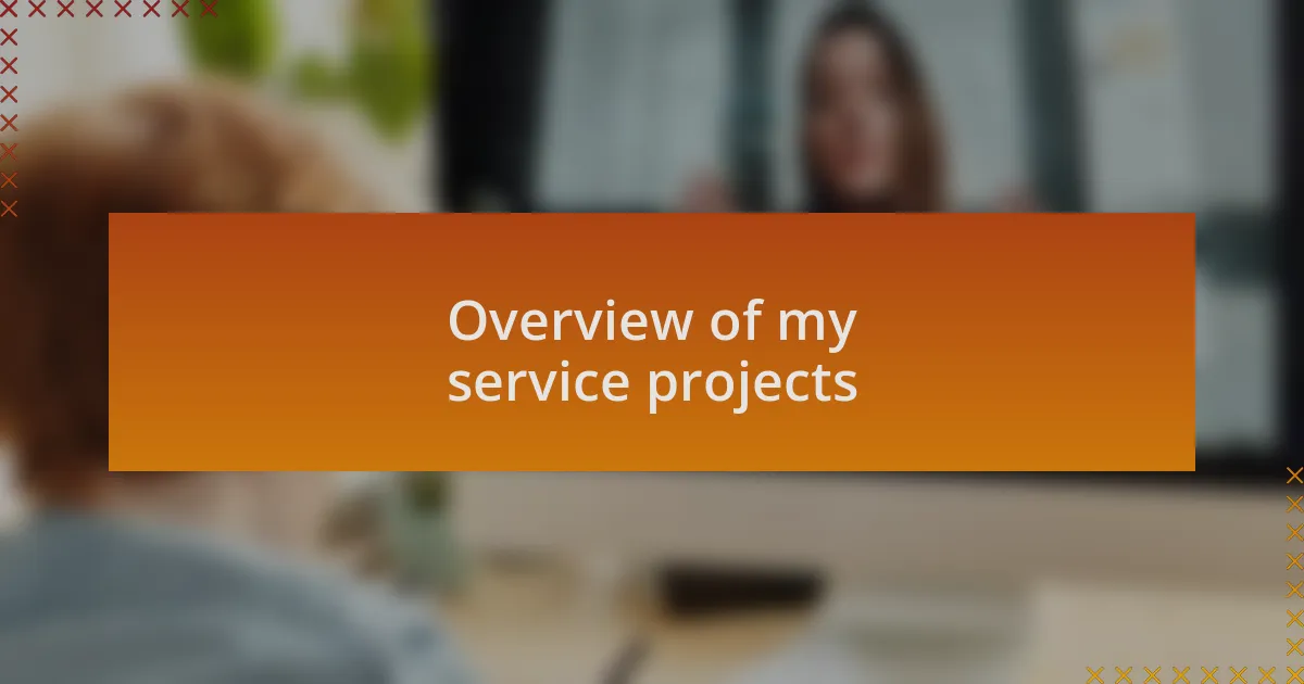 Overview of my service projects