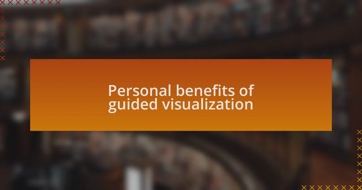 Personal benefits of guided visualization