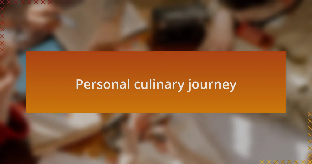 Personal culinary journey