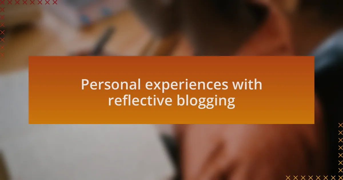 Personal experiences with reflective blogging
