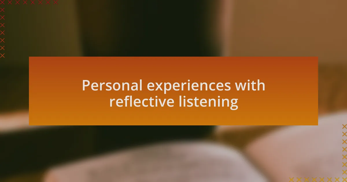 Personal experiences with reflective listening