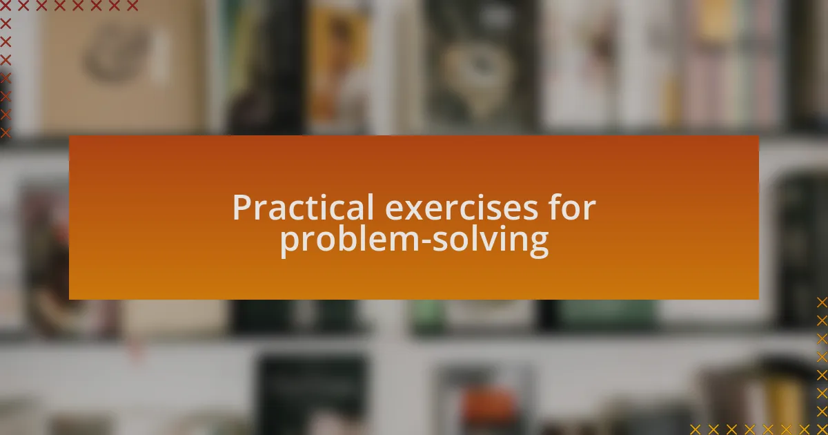 Practical exercises for problem-solving