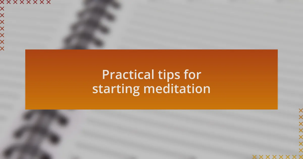 Practical tips for starting meditation
