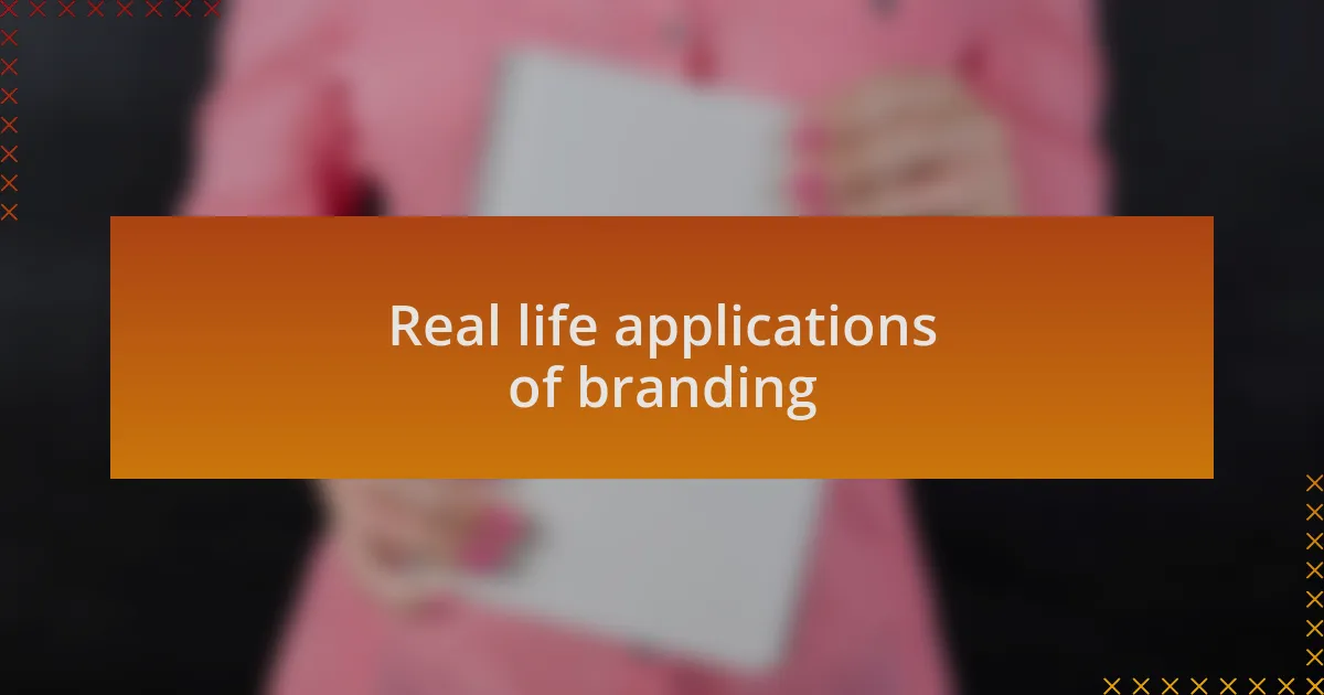 Real life applications of branding
