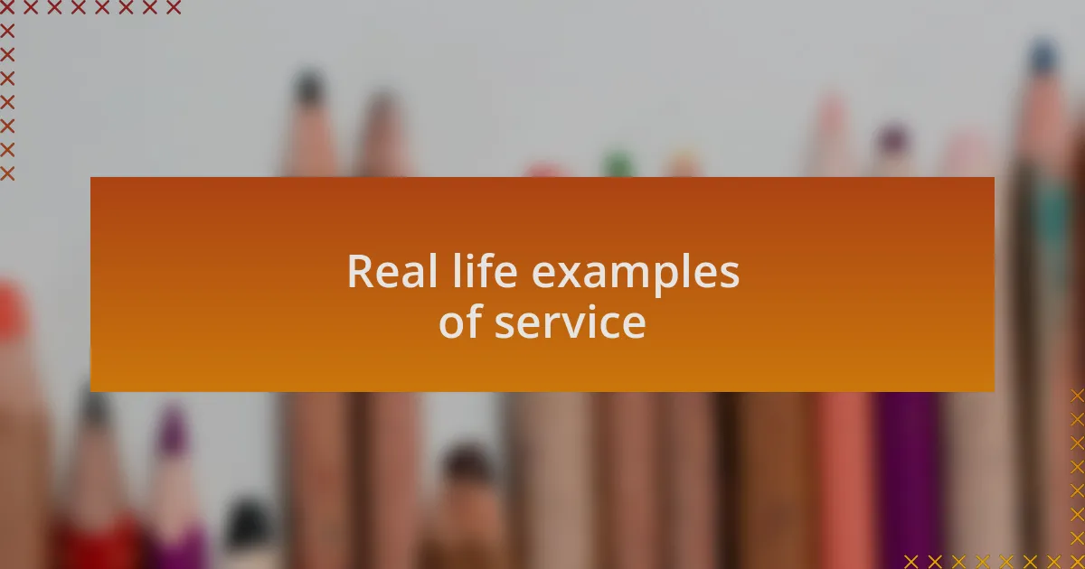 Real life examples of service