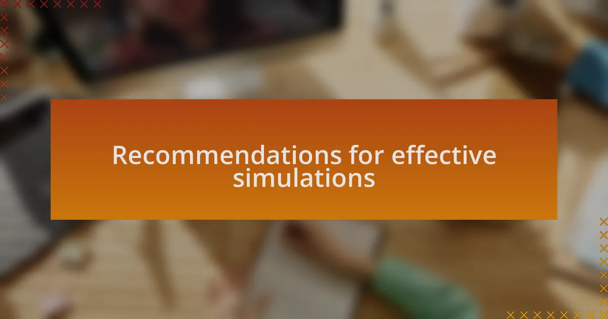Recommendations for effective simulations