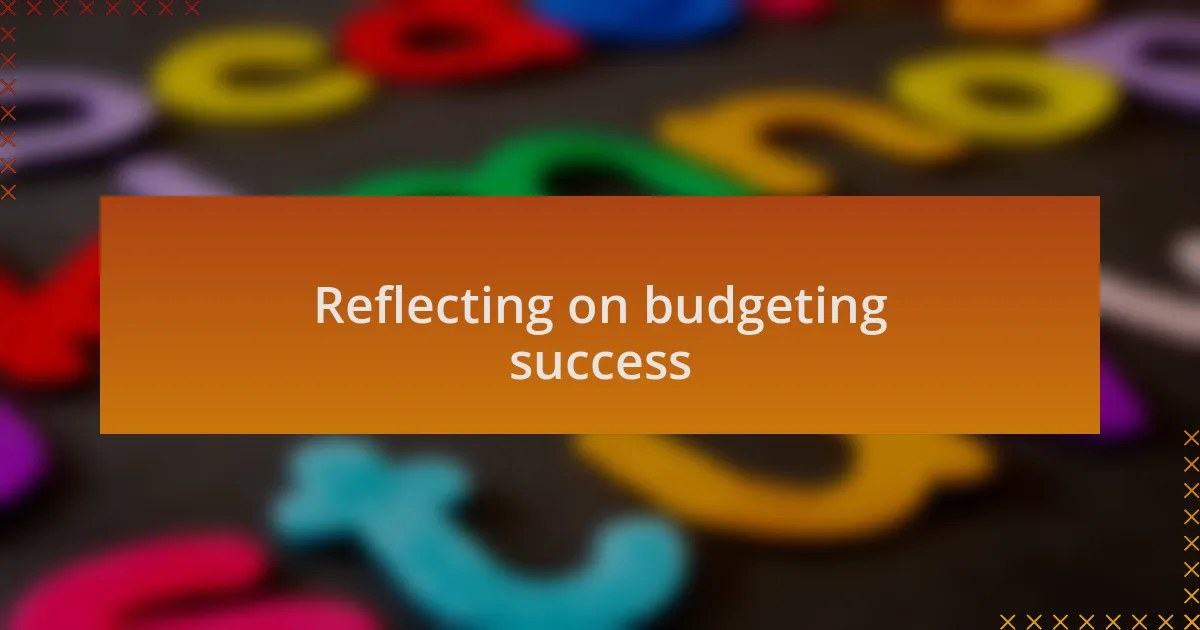 Reflecting on budgeting success