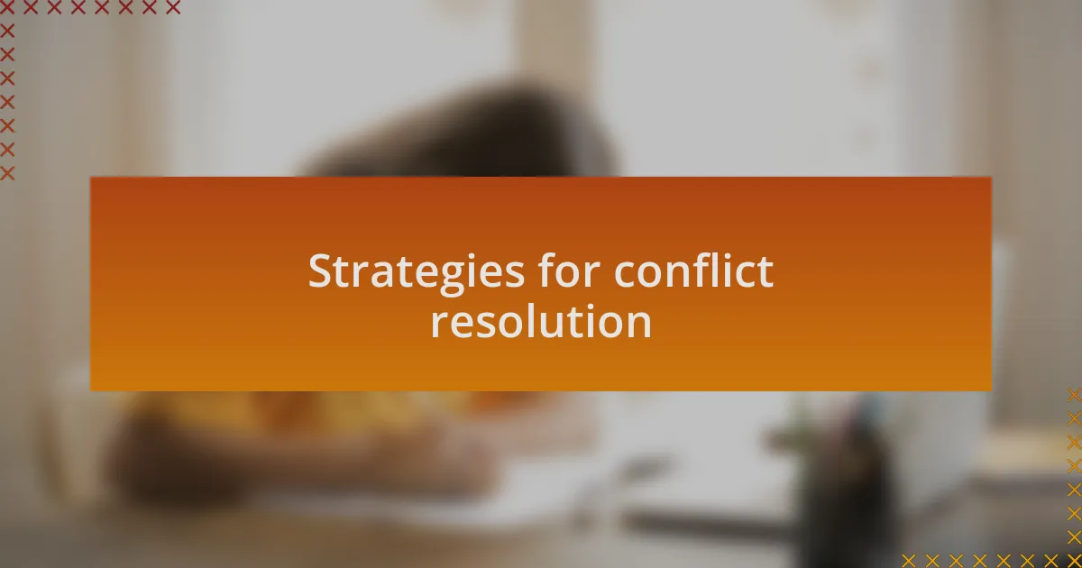 Strategies for conflict resolution
