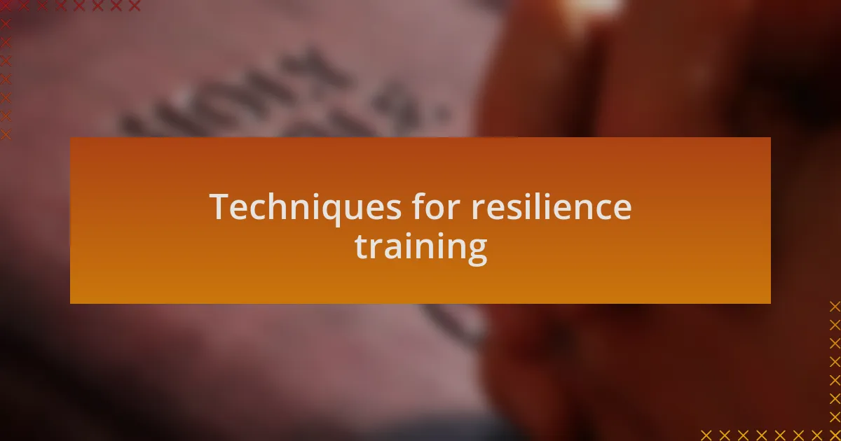 Techniques for resilience training