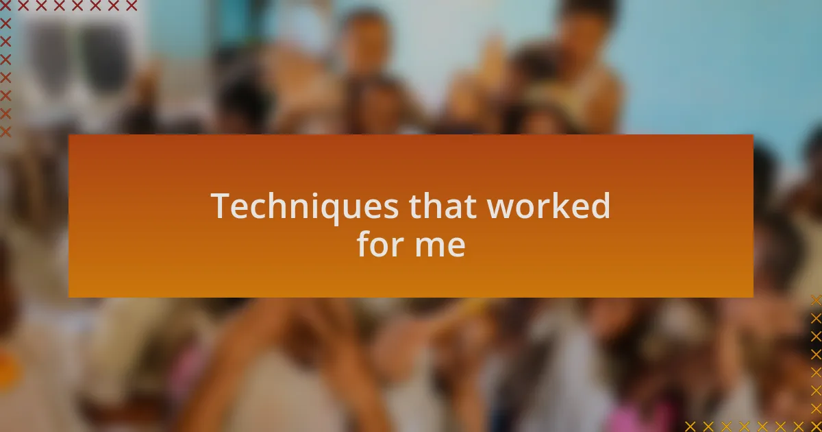 Techniques that worked for me
