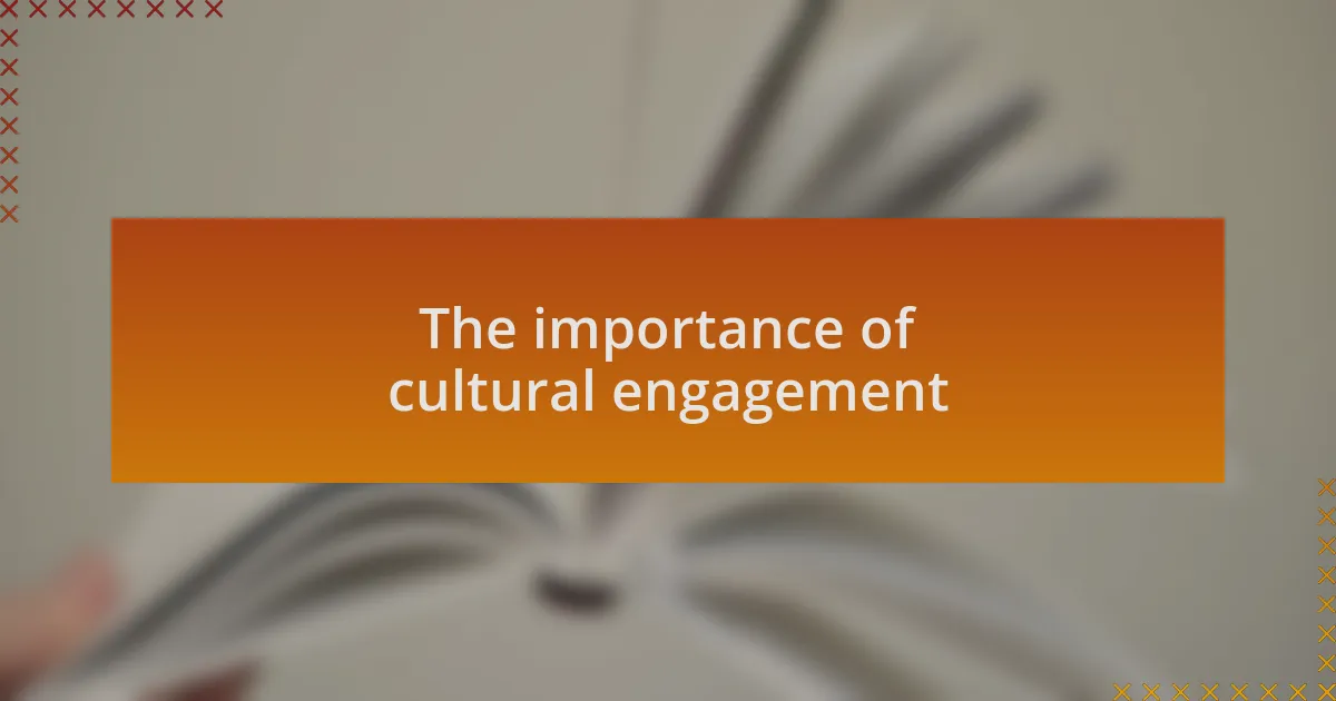 The importance of cultural engagement