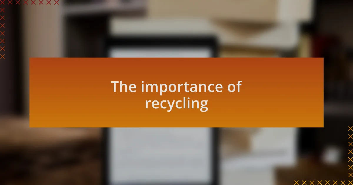 The importance of recycling
