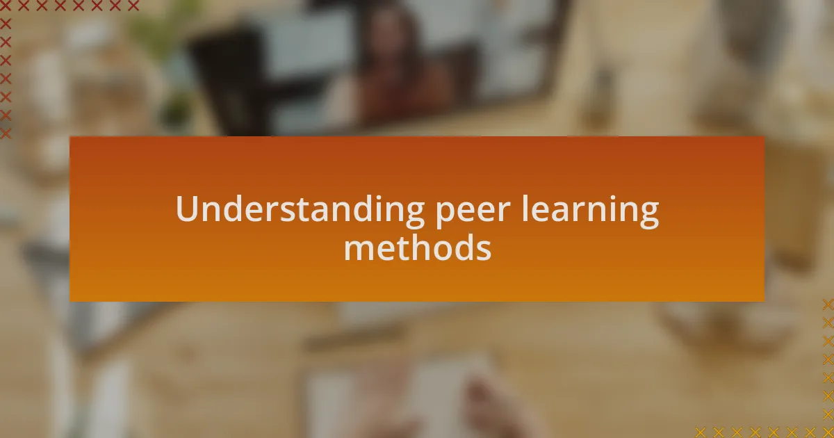 Understanding peer learning methods